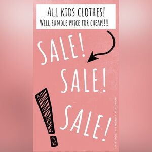 *KIDS CLOTHES MUST GO!*